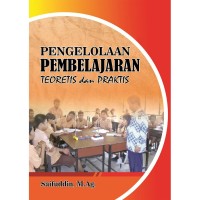 Image of Pengelolaan Pembelajaran Teoritis dan Praktis