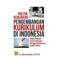 Image of Politik Kebijakan Pengembangan Kurikulum di Indonesia