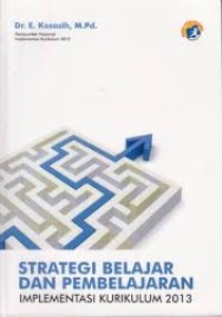 Image of Strategi Belajar dan Pembelajaran Implementasi Kurikulum 2013